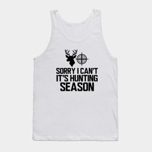 Deer Hunter - Sorry I can't It's hunting season Tank Top